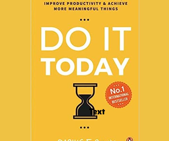 “Do It Today”: Unlock Your Productivity Potential and Conquer Procrastination