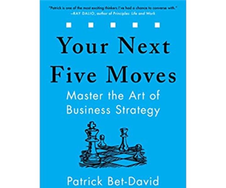 “Your Next Five Moves”: Master the Art of Strategic Thinking and Decision-Making